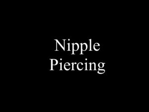 Nipple Piercing