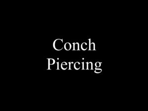 Conch Piercing
